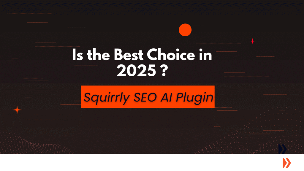 Squirrly SEO AI Plugin - is the best choice